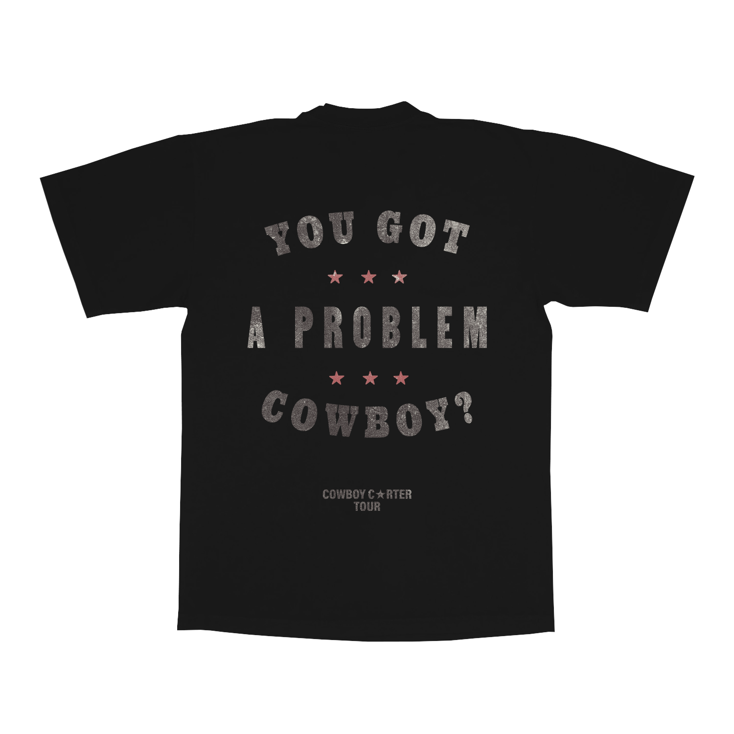 HTX web exclusive black tee back with YOU GOT A PROBLEM COWBOY slogan graphic inspired by Beyoncé Cowboy Carter Tour merch style