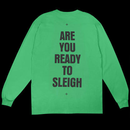 Sleigh long sleeve tee back with oversized ARE YOU READY TO SLEIGH typography in bold black holiday-inspired design